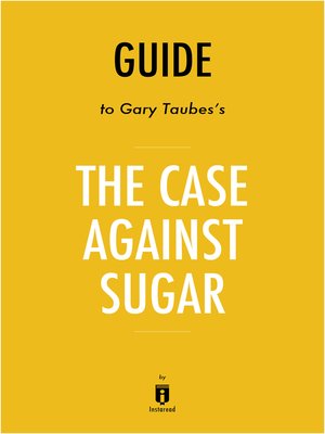 cover image of Guide to Gary Taubes's The Case Against Sugar by Instaread